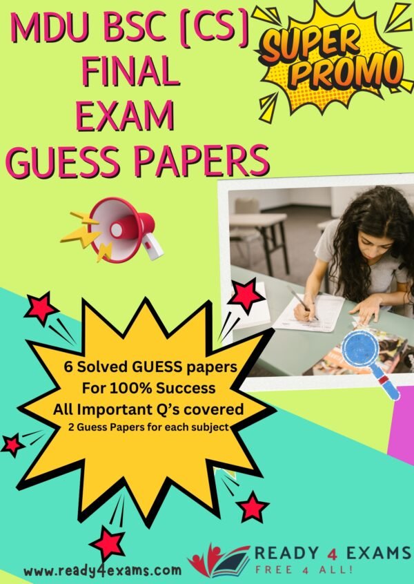 MDU - BSc CS(Ist Yr.) - Solved GUESS PAPERS for 100% Success